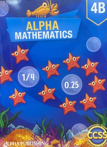 ALPHA MATHEMATICS STUDENT EDITION GRADE 4B