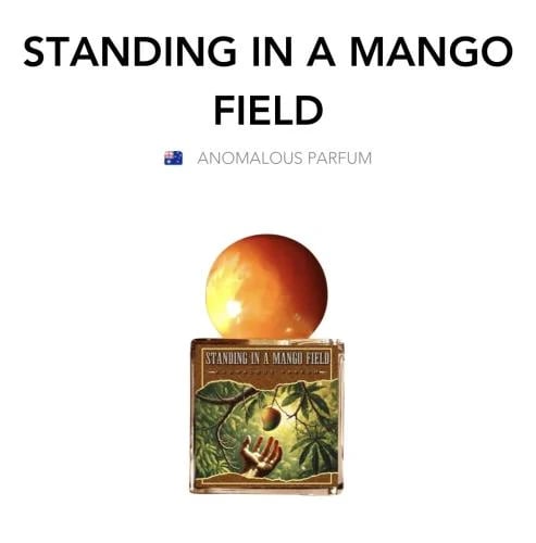 Standing in a Mango Field - ANOMALOUS PARFUM