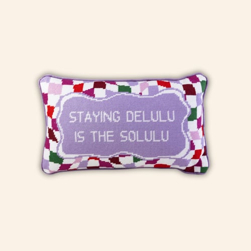 Staying Delulu is the Solulu - مخده