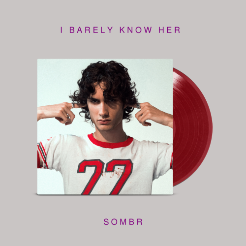 Sombr - I Barely Know Her ( Vinyl LP )