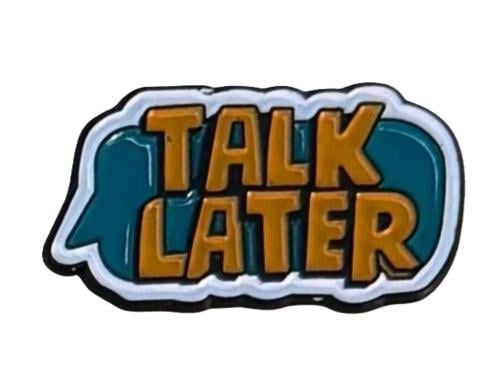 talk later