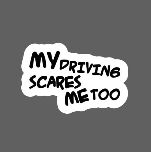 ملصق - My Driving scares me too