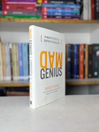 Mad Genius: A Manifesto for Entrepreneurs - Randy...