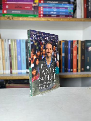 Be the Hands and Feet - Nick Vujicic
