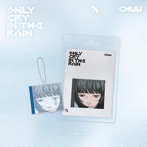 CHUU - [ONLY CRY IN THE RAIN] 3rd Mini Album PLATF...