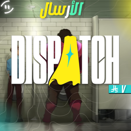 Dispatch - الإرسال | ستيم PC