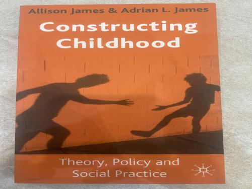 Constructing Childhood Theory, Pilicy and Sosial P...