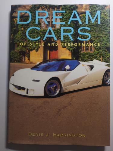 Dream Cars . Top Style and Performance. hardcover....