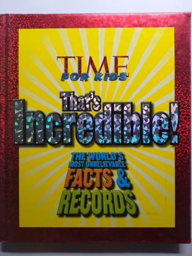TIME for kids : That's Incredible!p. hardcover. 20...