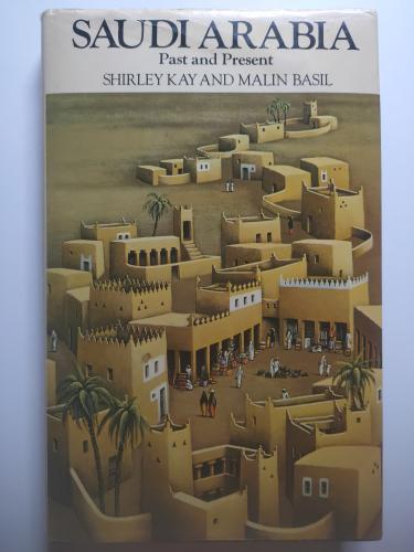 المملكة العربية السعودية: الماضي والحاضر | Saudi Arabia Past and Present – الطبعة الأولى 1979م