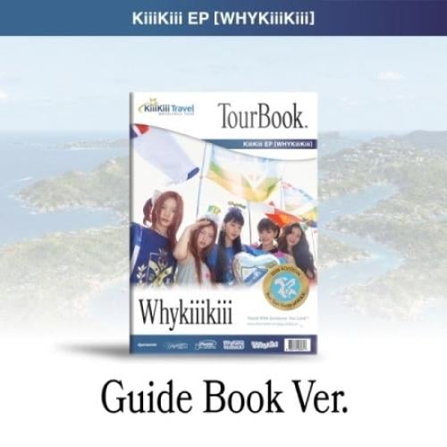 KIIIKIII - [WHYKIIIKIII] EP Album GUIDE BOOK Versi...