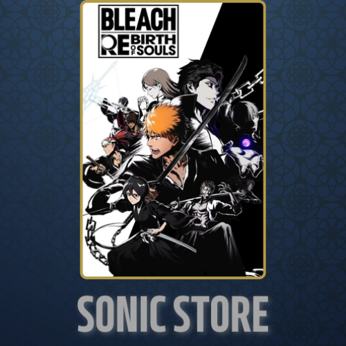 Bleach: Rebirth of Souls - بليتش: إحياء الأرواح