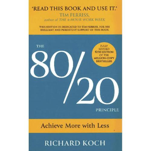 The 80/20 Principle - Achieve More with Less
