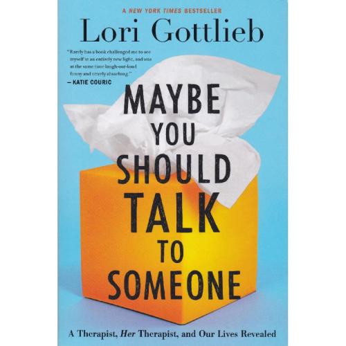 Maybe You Should Talk to Someone