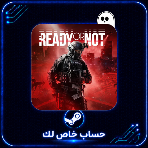 ريدي اور نوت | Ready or Not - حساب ستيم خاص PC