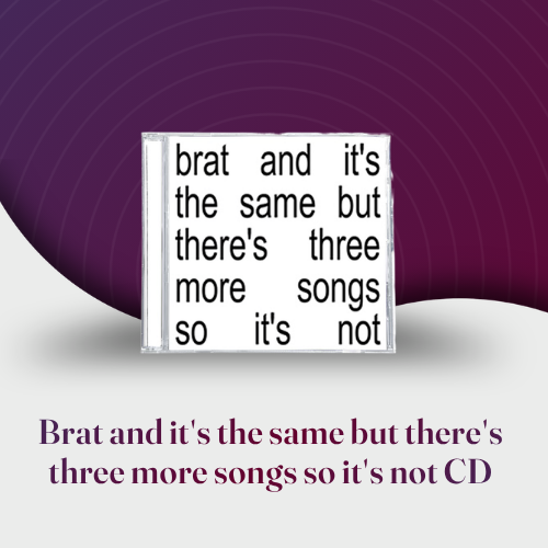 Brat and it’s completely different vinyl