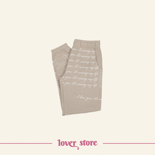 I LOVE YOU IT'S RUINING MY LIFE SWEATPANTS