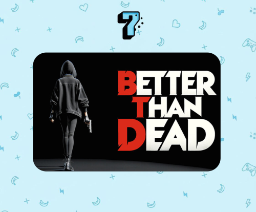 Better Than Dead