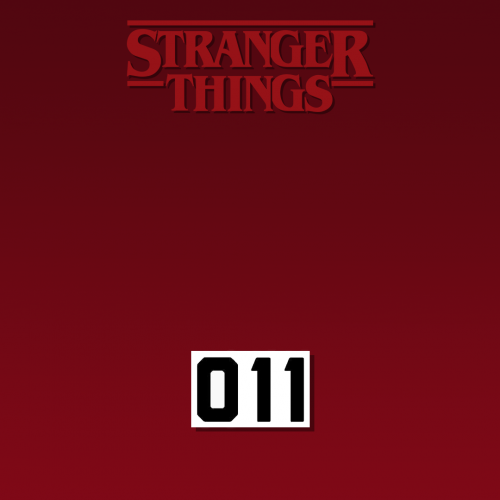 STRANGER THINGS | 011