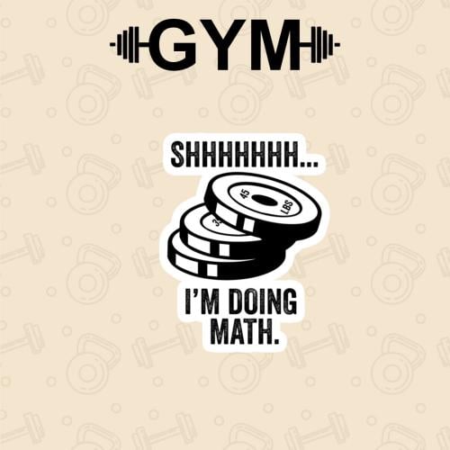 GYM | SHHH I'M DOING MATH