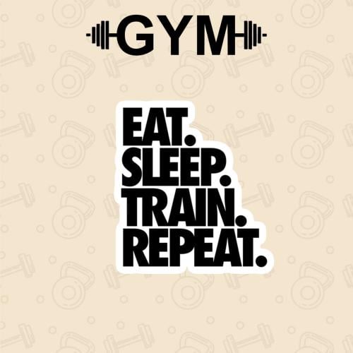 GYM | EAT SLEEP TRAIN REPEAT