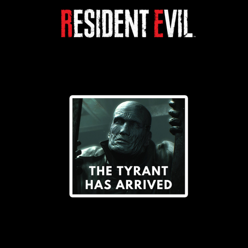 RESIDENT EVILL | TYRANT