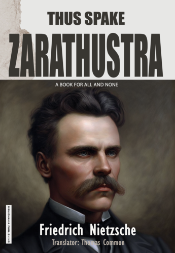 Thus Spoke Zarathustra | Friedrich Nietzsche