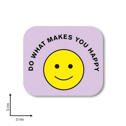 Do What Makes You Happy