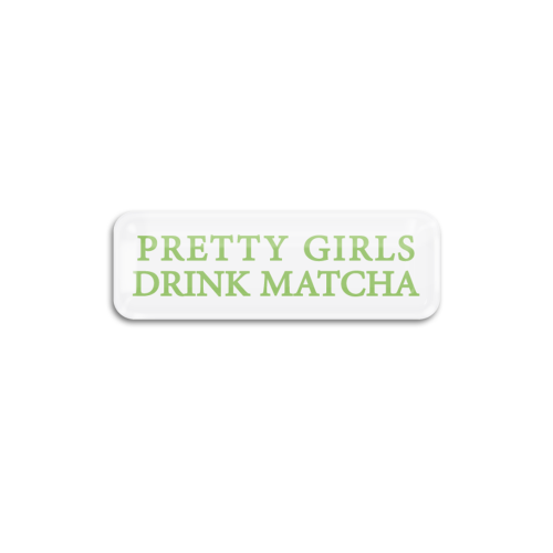 Pretty Girls Drink Matcha | ستيكر