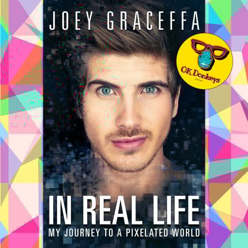 In Real Life: by Joey Graceffa
