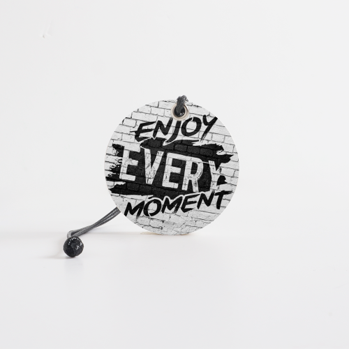 ENJOY EVERY MOMENT
