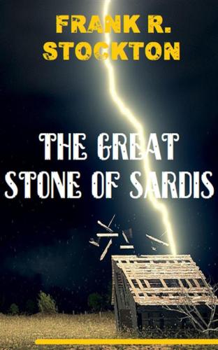 The Great Stone of Sardis - Frank R. Stockton