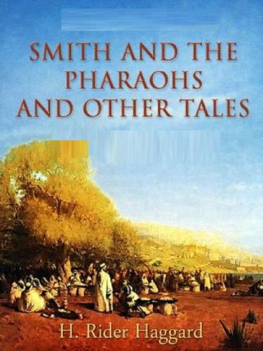 Smith and the Pharaohs, And Other Tales