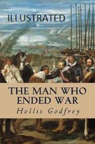 The Man Who Ended War