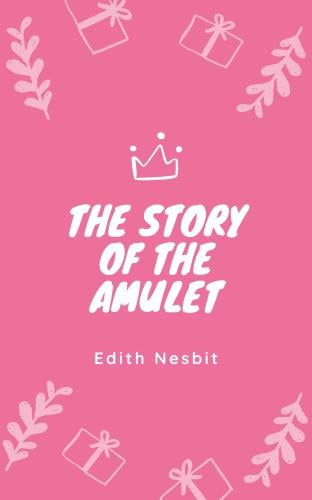 The Story of the Amulet