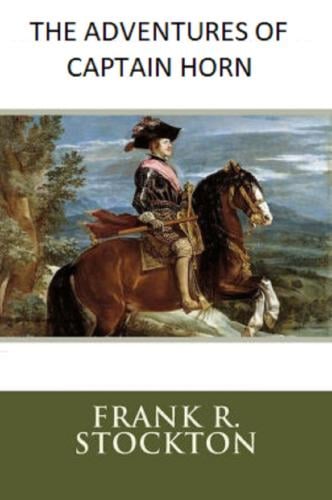 The Adventures of Captain Horn - Frank R. Stockton