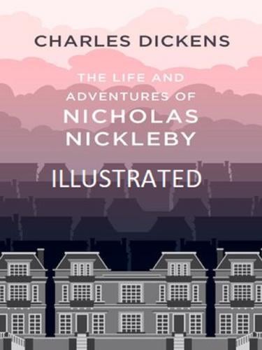 The Life And Adventures Of Nicholas Nickleby