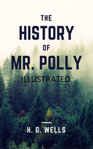 The History of Mr Polly - H. G. Wells