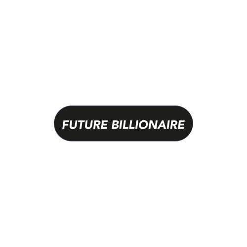 FUTURE BILLIONAIRE