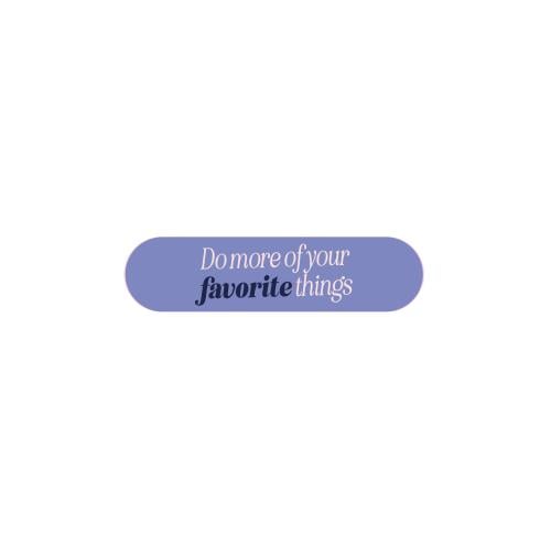 Do more of your favorite things