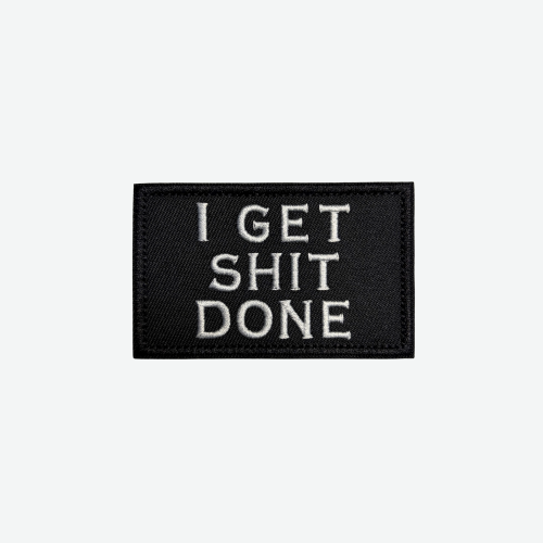 شعار قماشي بخلص لك المواضيع | I Get Shit Done Patc...