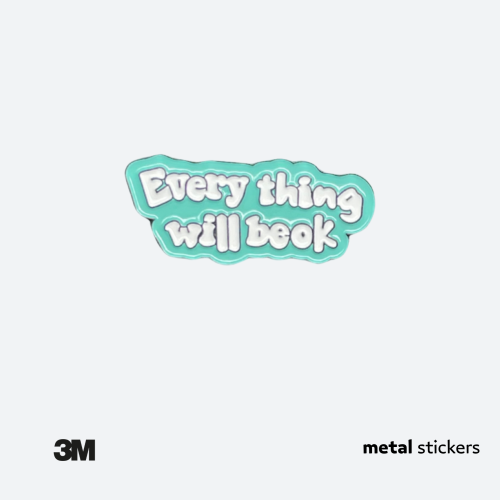 ملصق معدني Every thing will be ok