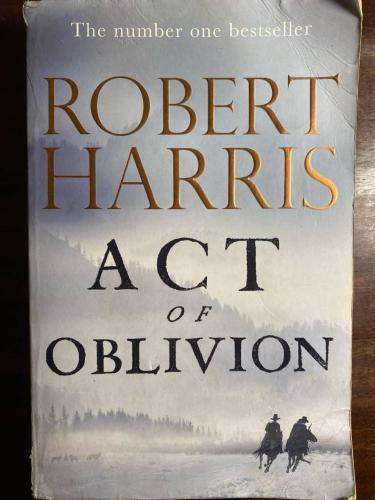 Act of Oblivion- by: Robert Harris (P15)