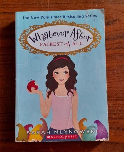 whatever after fairest of all -By: Sarah Mlynowski...