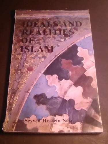 Ideals and realities of islam - Seyyed Hossein Nas...