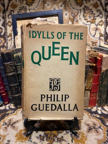 IDYLLS OF THE QUEEN _ PHILIP GUEDALLA _ P6