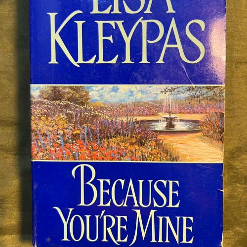 (Q6)Because you’re mine- by: Lisa Kleypas