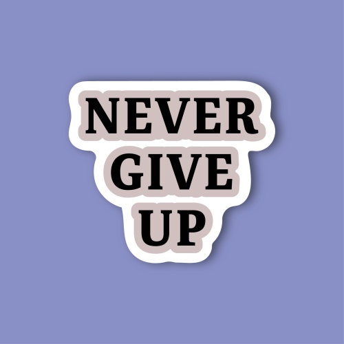 ستيكر جوال (Never Give Up)