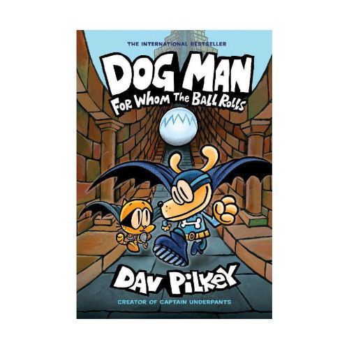 Dog Man: For Whom the Ball Rolls (Dog Man #7)