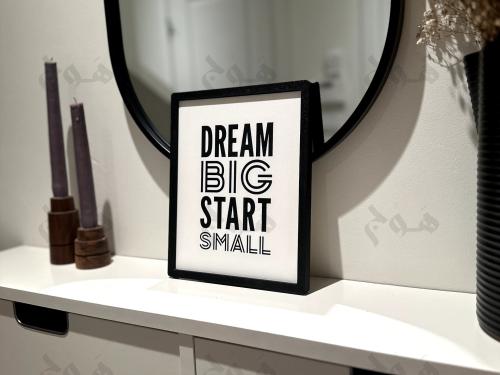 "Dream Big Start Small"
